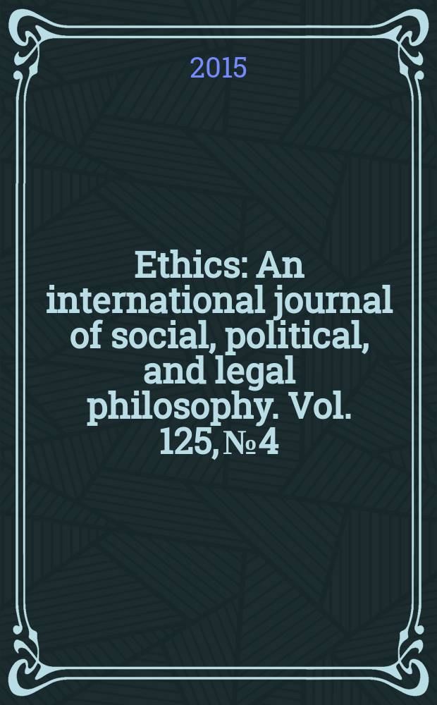 Ethics : An international journal of social, political, and legal philosophy. Vol. 125, № 4