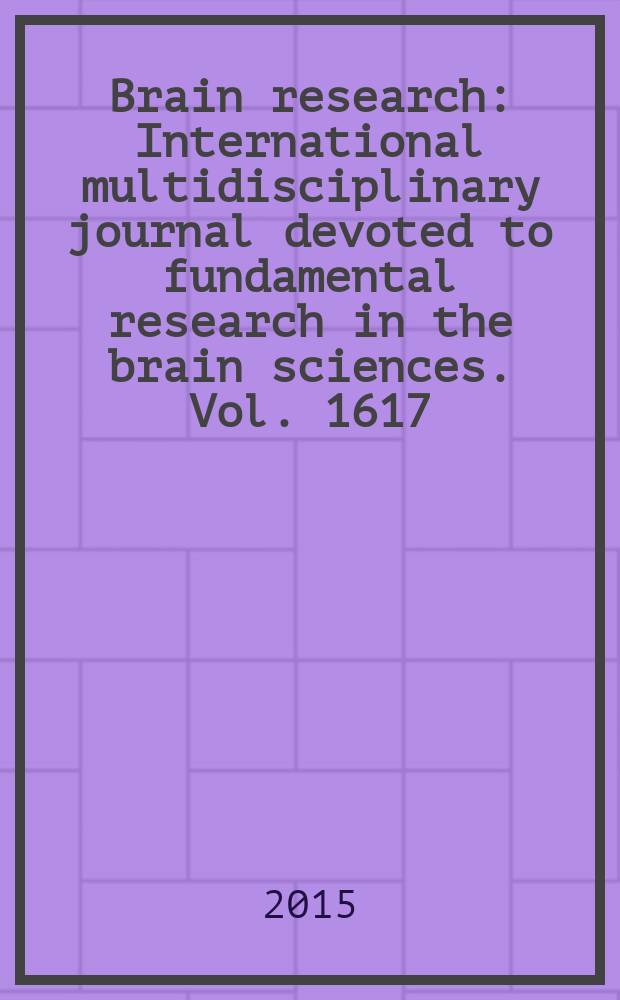 Brain research : International multidisciplinary journal devoted to fundamental research in the brain sciences. Vol. 1617 : What does immunology have to do with brain development and neuropsychiatric disorders = Что необходимо предпринять иммунологии в области развития мозга и психоневрологических расстройств.