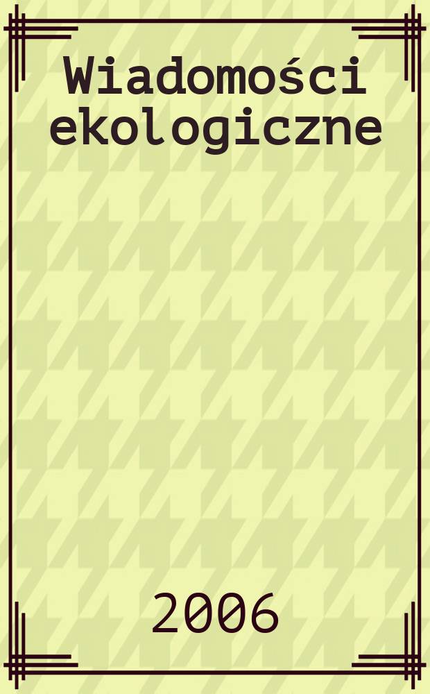 Wiadomości ekologiczne : Kwartalnik. T. 52, z. 4
