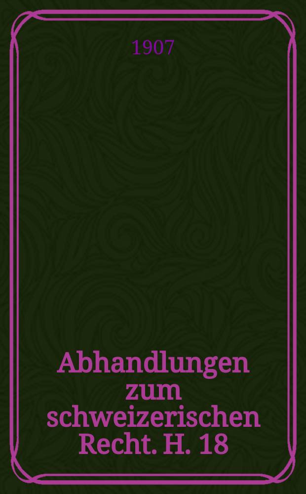 Abhandlungen zum schweizerischen Recht. H. 18 : Die Kommandit-Aktiengesellschaft nach schweizerischem und deutschem Recht = Коммандитное акционерное общество согласно швейцарскому и немецкому праву