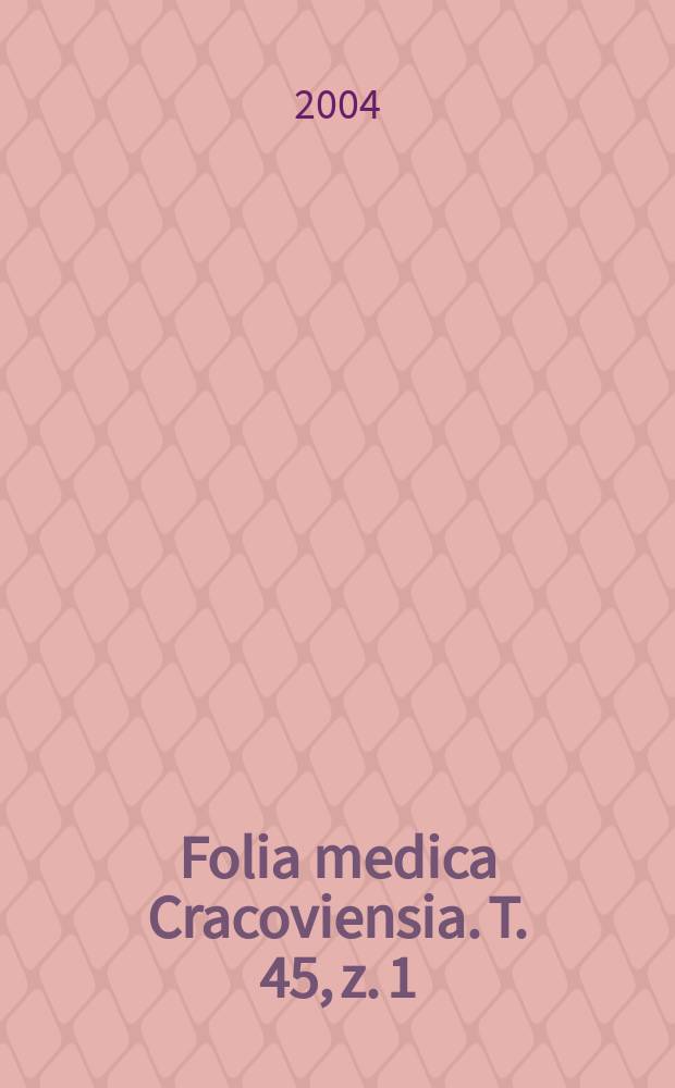 Folia medica Cracoviensia. T. 45, z. 1/2