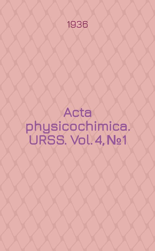 Acta physicochimica. URSS. Vol. 4, № 1