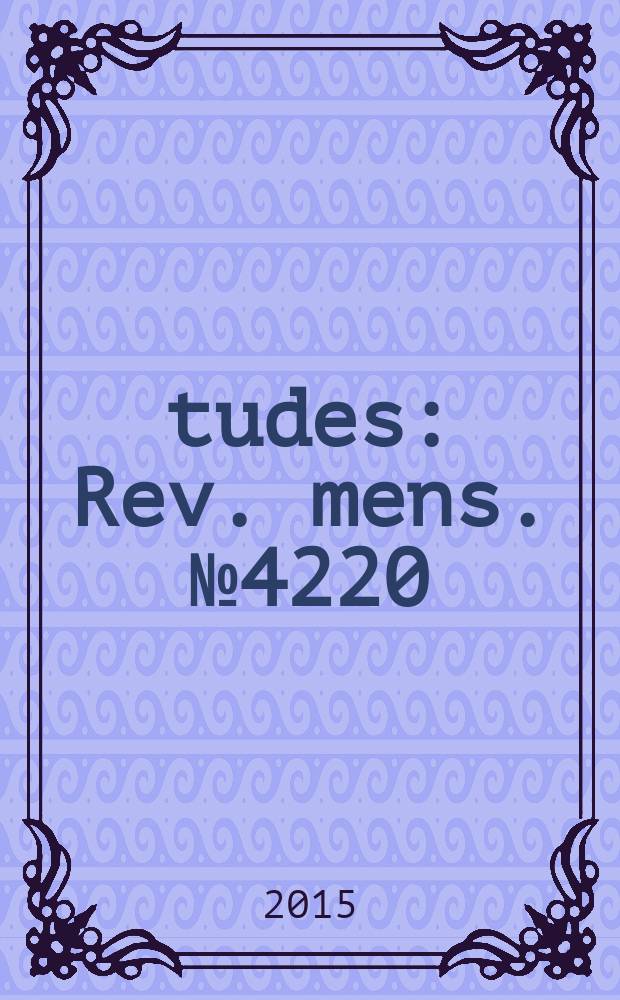 Études : Rev. mens. № 4220