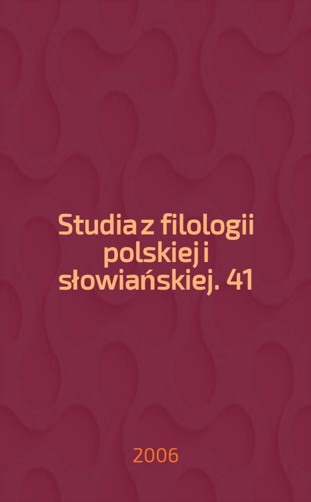 Studia z filologii polskiej i słowiańskiej. 41