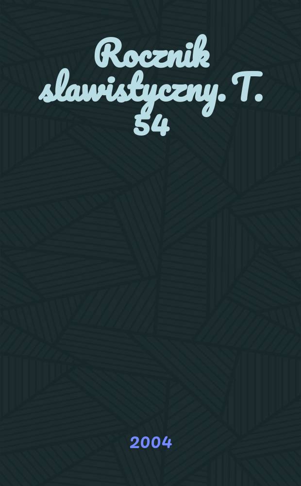 Rocznik slawistyczny. T. 54