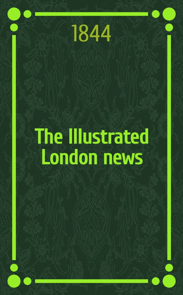 The Illustrated London news : for the week ending saturday ... Vol. 5, № 139