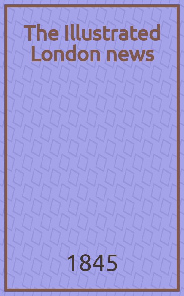 The Illustrated London news : for the week ending saturday ... Vol. 6, № 157