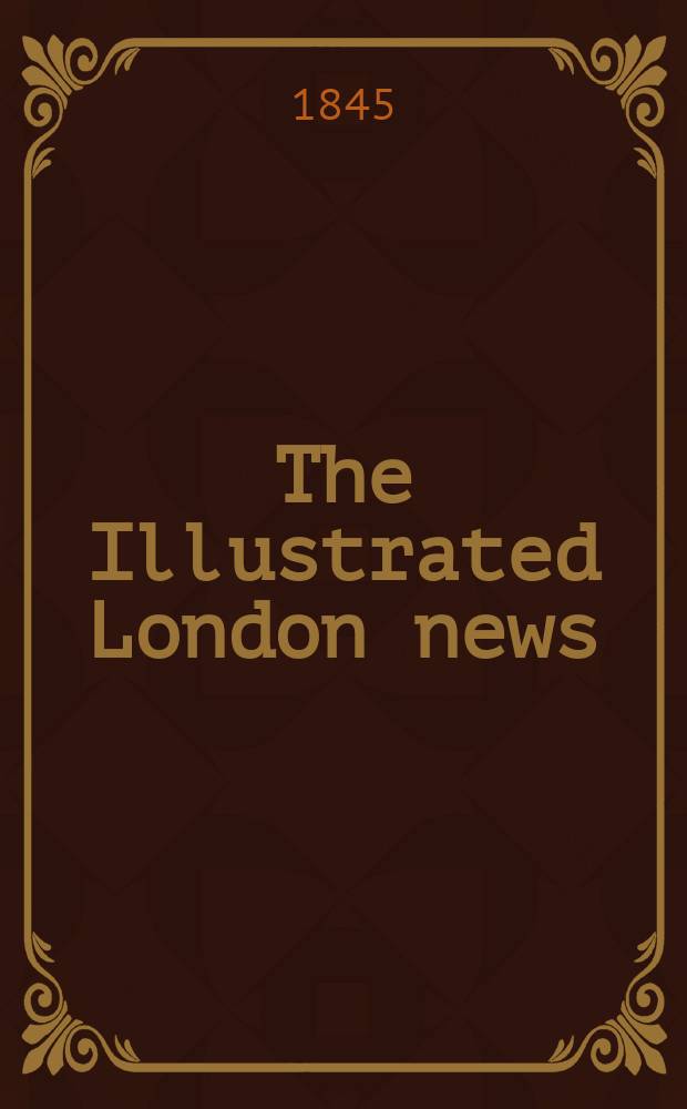 The Illustrated London news : for the week ending saturday ... Vol. 6, № 163