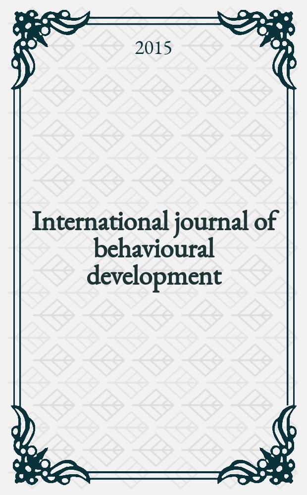 International journal of behavioural development : IJBD A publ. of the Intern. soc. for the study of behavioural development (ISSBD). Vol. 39, № 5