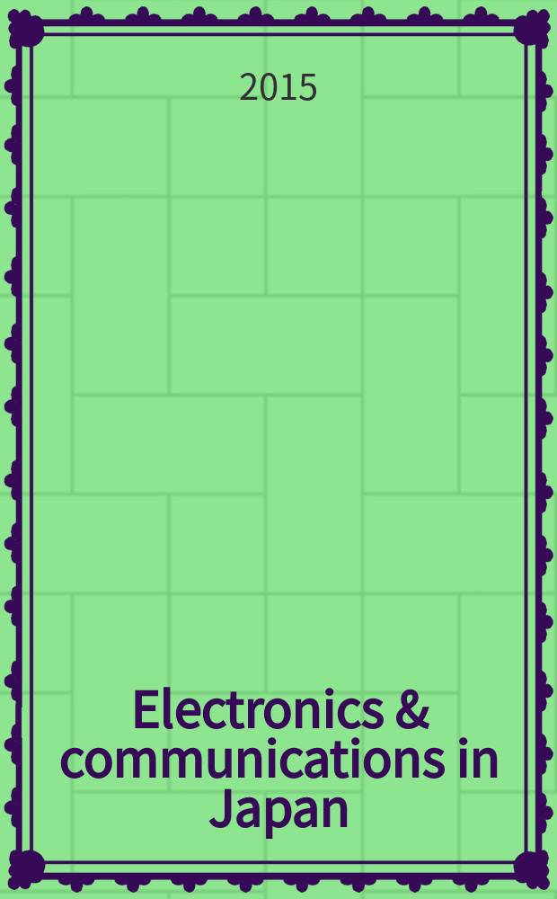 Electronics & communications in Japan : A transl. of Denshi Tsushin Gakkai Ronbunshi (Transactions of the Inst. of electronics a. communication engineers of Japan). Vol. 98, № 9