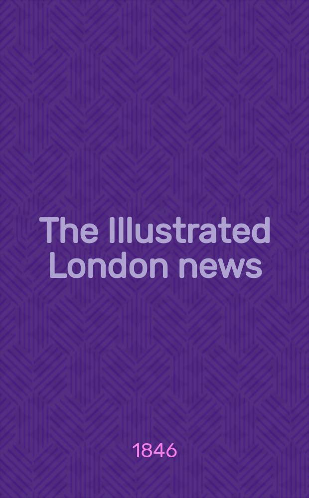 The Illustrated London news : for the week ending saturday ... Vol. 8, № 193