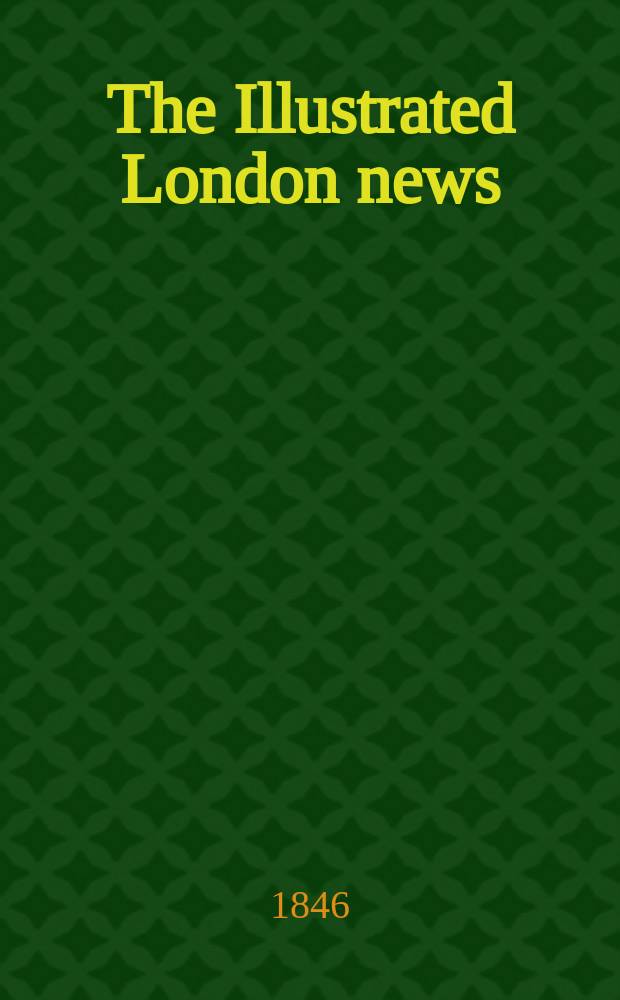 The Illustrated London news : for the week ending saturday ... Vol. 8, № 203