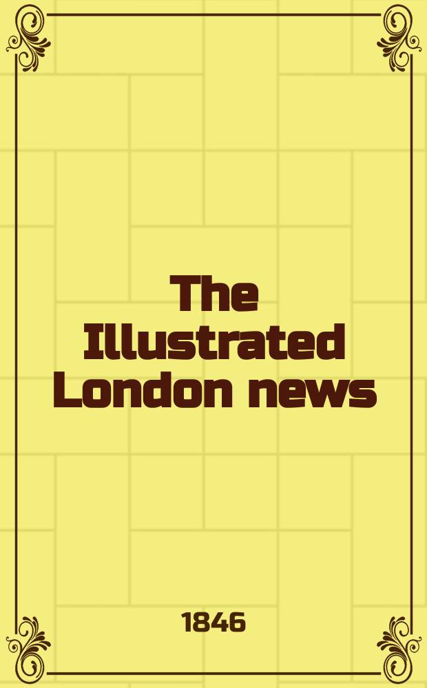 The Illustrated London news : for the week ending saturday ... Vol. 8, № 207
