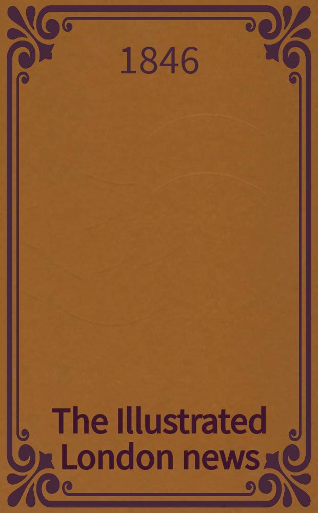The Illustrated London news : for the week ending saturday ... Vol. 9, № 223
