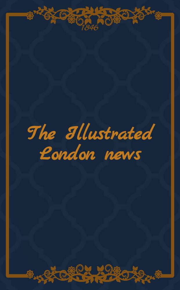 The Illustrated London news : for the week ending saturday ... Vol. 9, № 234
