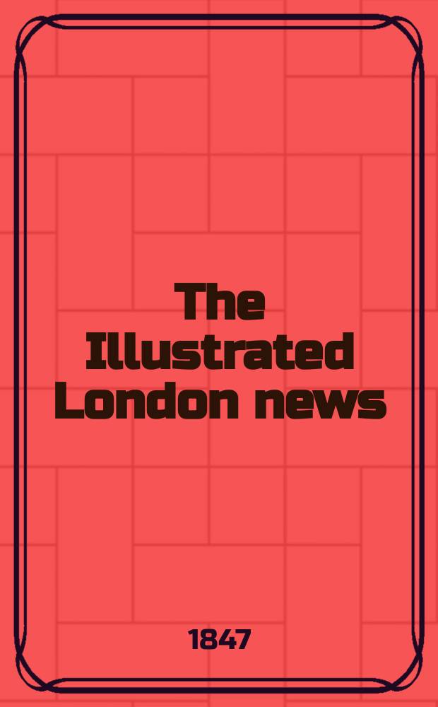 The Illustrated London news : for the week ending saturday ... Vol. 10, № 256