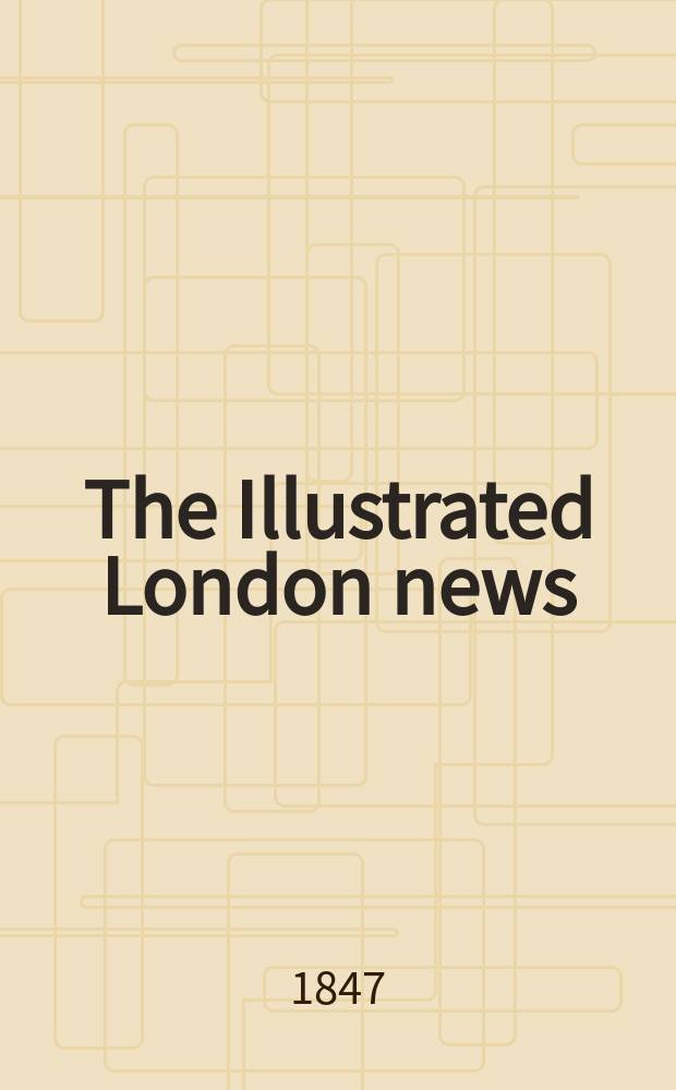The Illustrated London news : for the week ending saturday ... Vol. 10, № 265