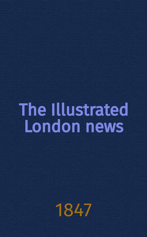 The Illustrated London news : for the week ending saturday ... Vol. 10, № 266