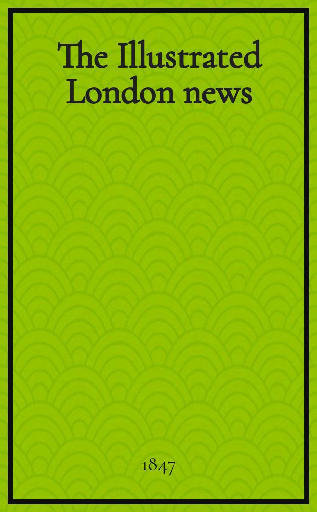 The Illustrated London news : for the week ending saturday ... Vol. 11, № 273