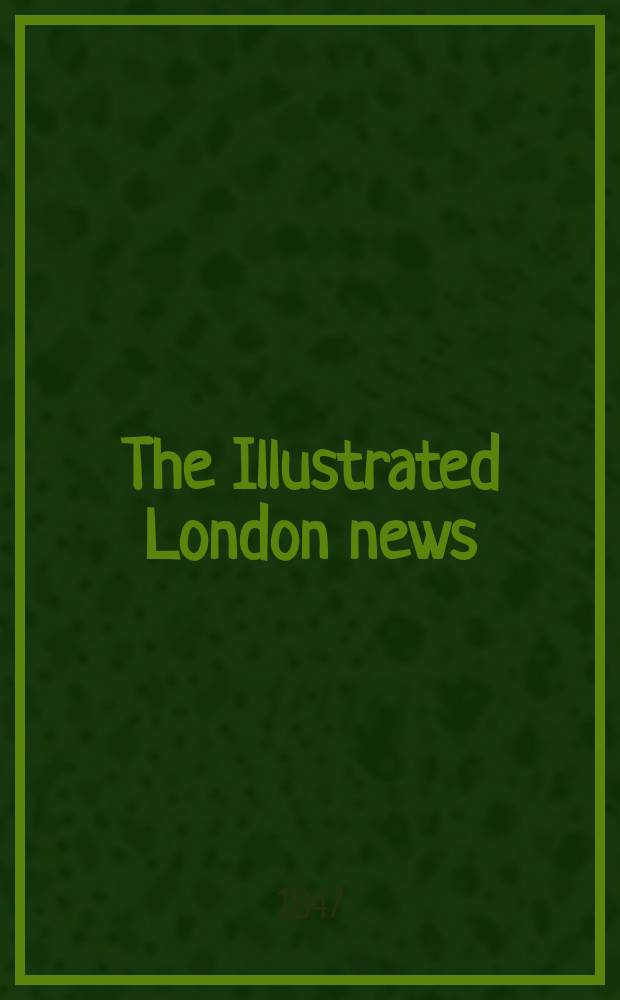 The Illustrated London news : for the week ending saturday ... Vol. 11, № 277