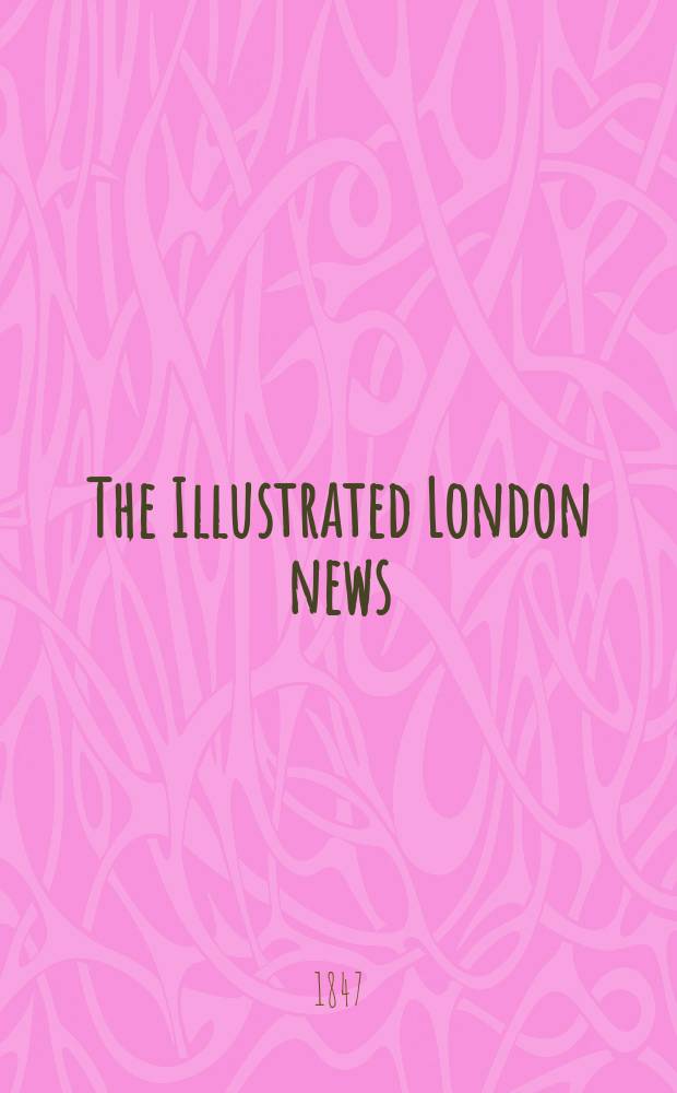 The Illustrated London news : for the week ending saturday ... Vol. 11, № 289