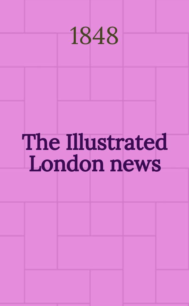 The Illustrated London news : for the week ending saturday ... Vol. 12, № 299