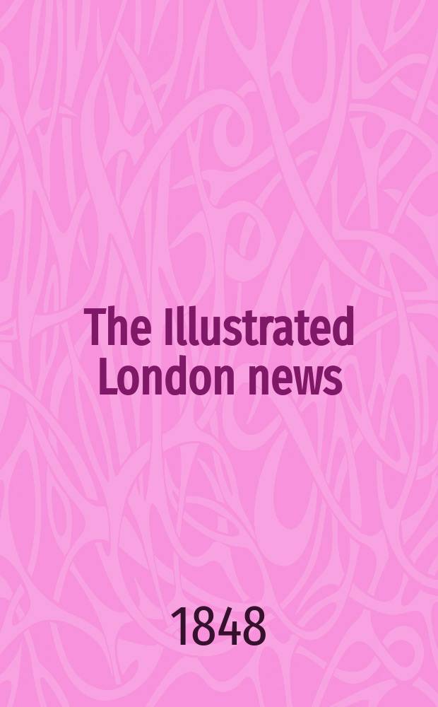 The Illustrated London news : for the week ending saturday ... Vol. 12, № 303