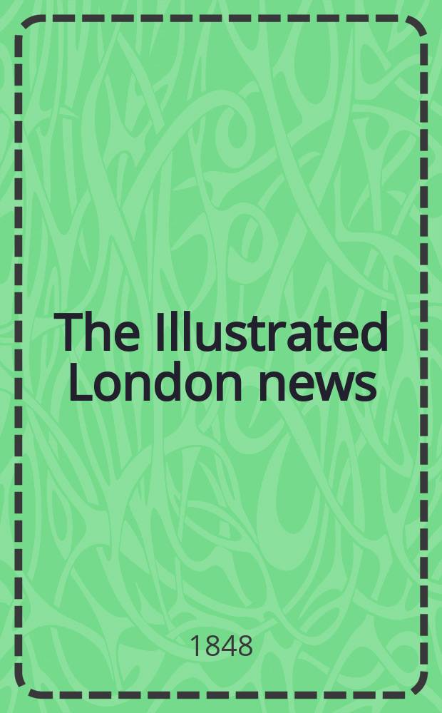 The Illustrated London news : for the week ending saturday ... Vol. 12, № 309