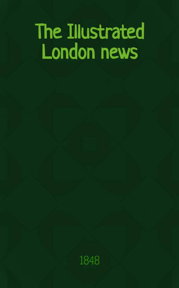 The Illustrated London news : for the week ending saturday ... Vol. 13, № 327