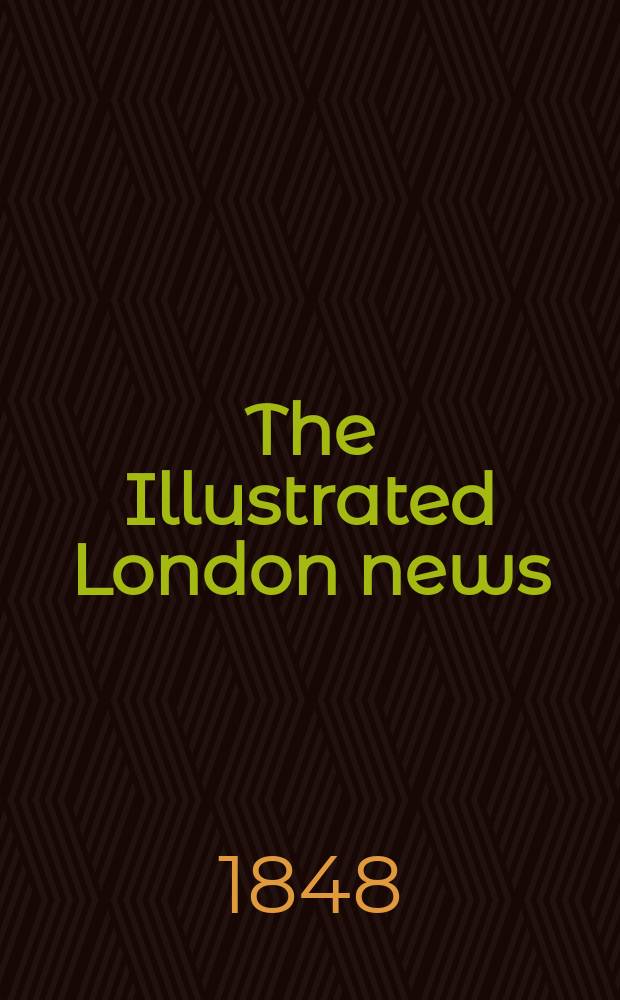 The Illustrated London news : for the week ending saturday ... Vol. 13, № 343