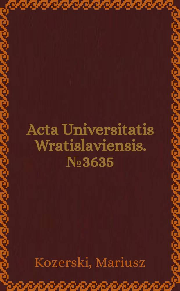 Acta Universitatis Wratislaviensis. № 3635 : Reorganizacja obszaru związkowego RFN w dyskursie politycznym lat 1948/1949-1990 = Реорганизация территориальных объединений ФРГ политическом дискурсе 1948/1949-1990