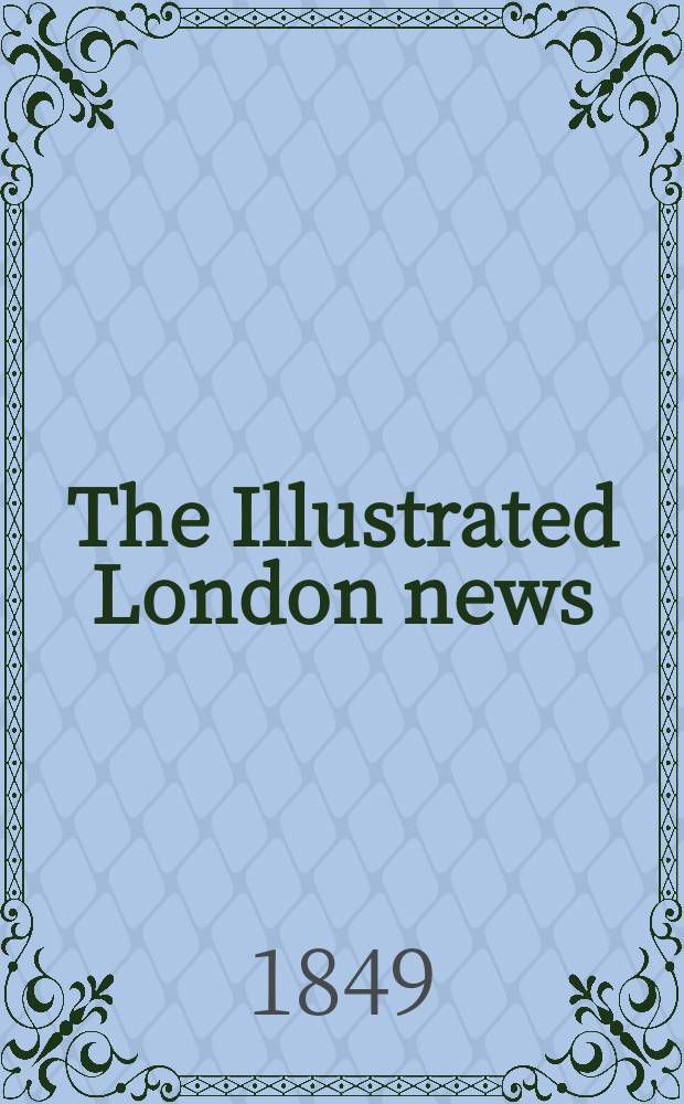 The Illustrated London news : for the week ending saturday ... Vol. 14, № 352