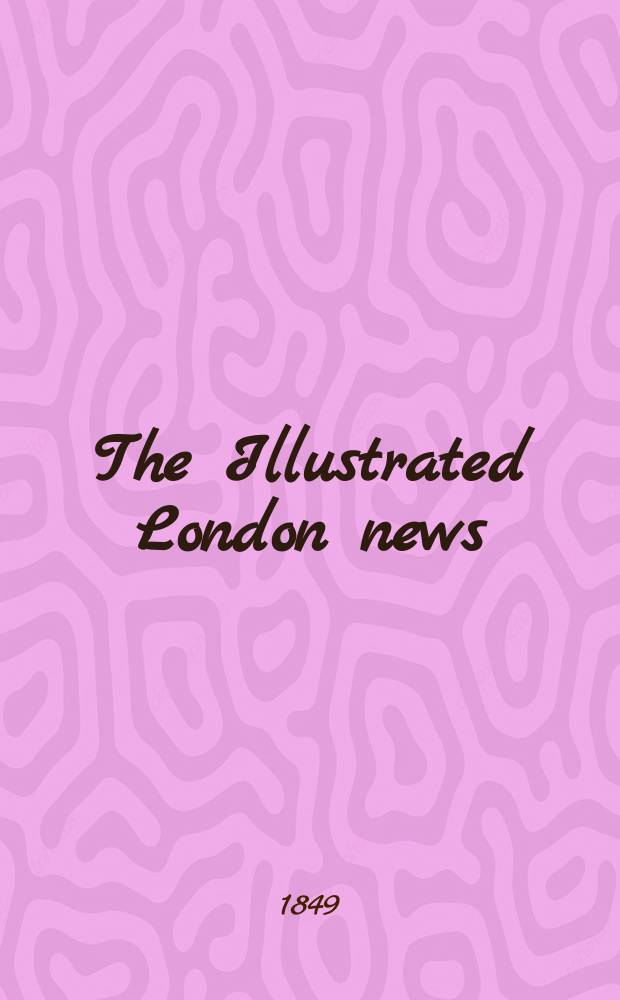 The Illustrated London news : for the week ending saturday ... Vol. 15, № 393