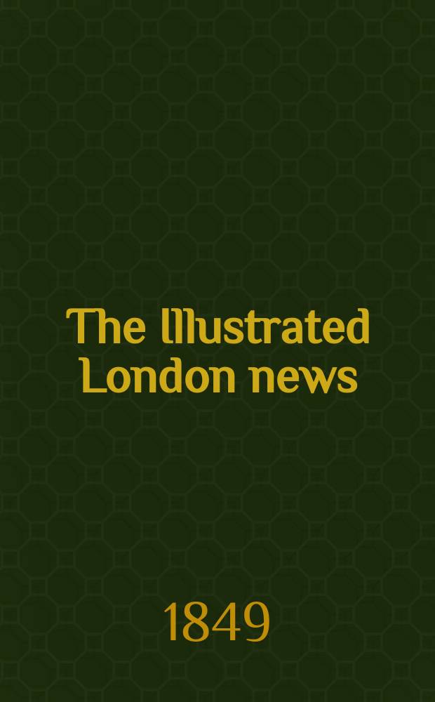 The Illustrated London news : for the week ending saturday ... Vol. 15, № 399
