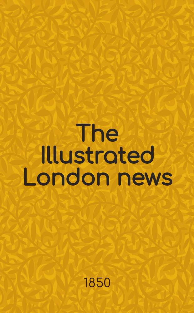 The Illustrated London news : for the week ending saturday ... Vol. 16, № 412