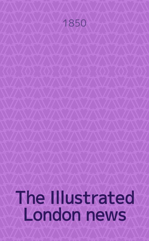 The Illustrated London news : for the week ending saturday ... Vol. 17, № 438