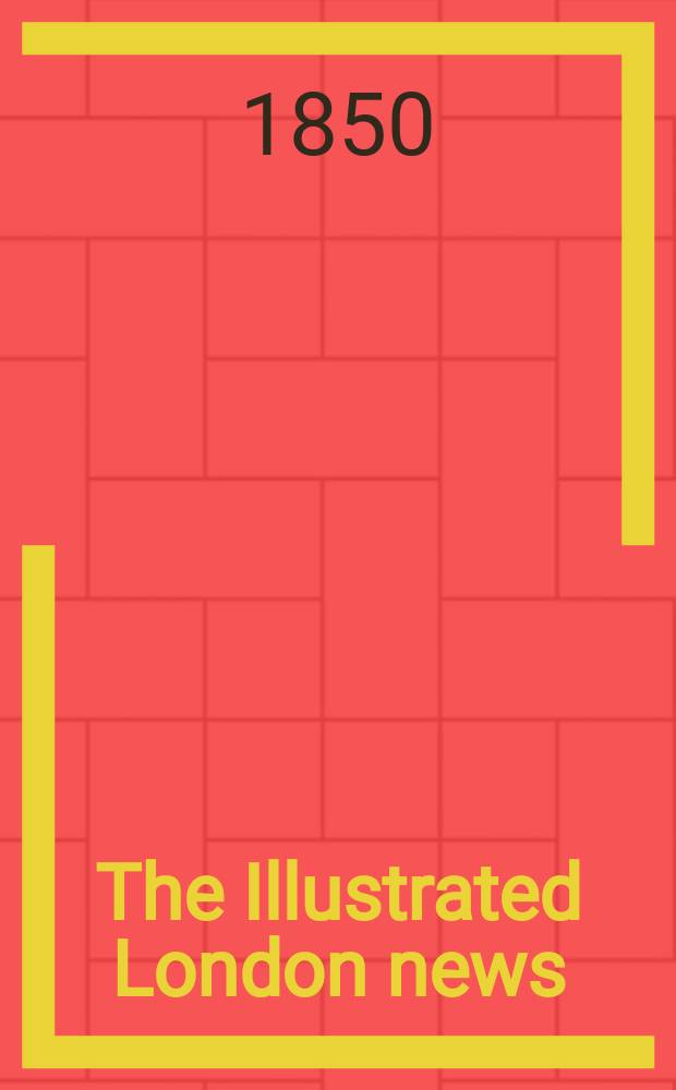 The Illustrated London news : for the week ending saturday ... Vol. 17, № 441