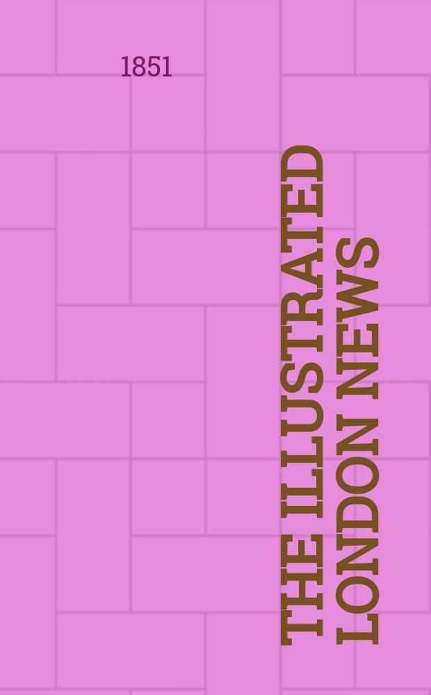 The Illustrated London news : for the week ending saturday ... Vol. 18, № 480