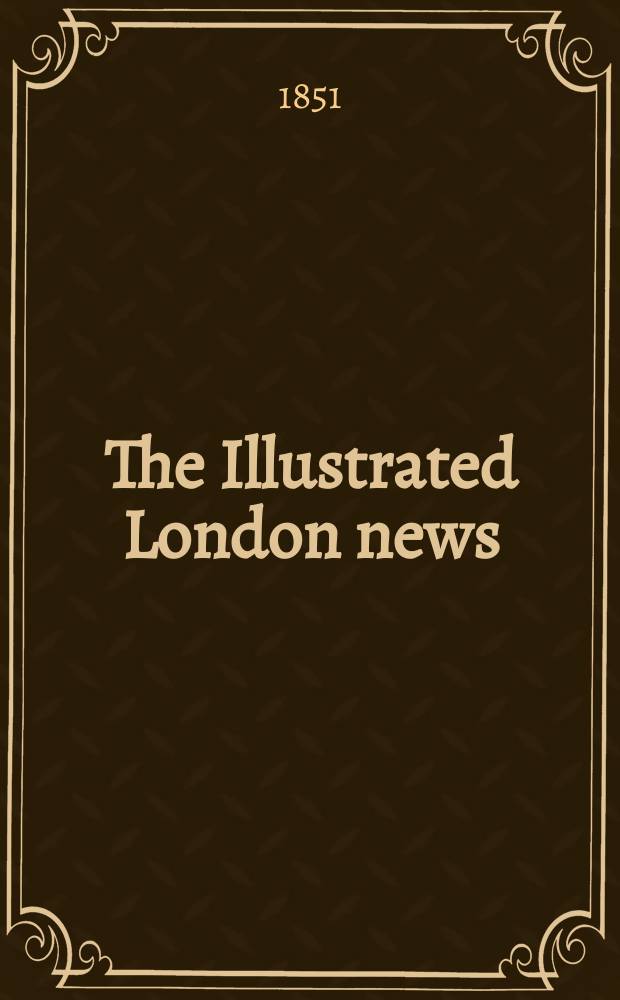 The Illustrated London news : for the week ending saturday ... Vol. 19, № 505