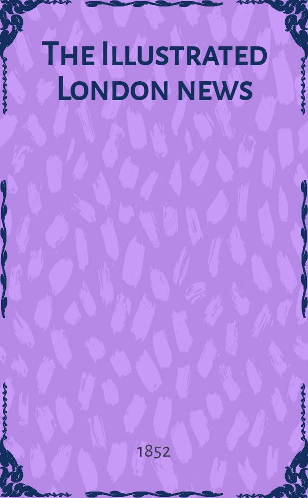 The Illustrated London news : for the week ending saturday ... Vol. 20, № 542