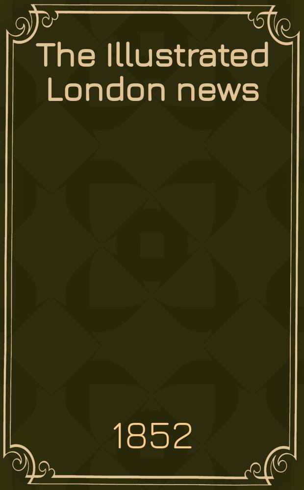 The Illustrated London news : for the week ending saturday ... Vol. 20, № 546