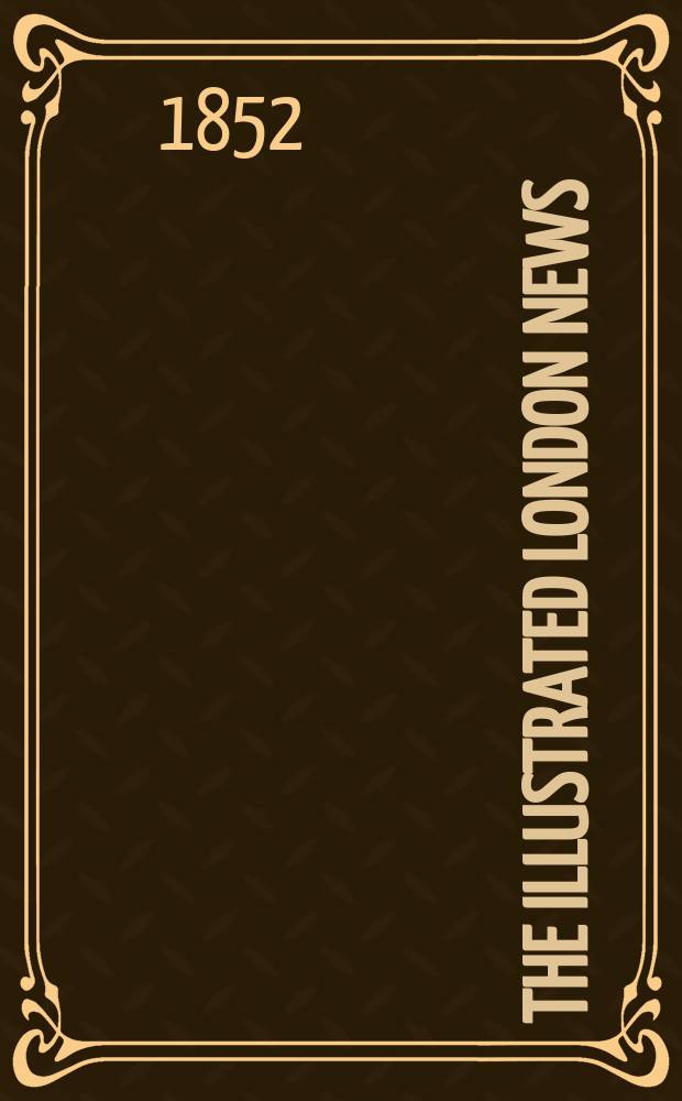 The Illustrated London news : for the week ending saturday ... Vol. 21, № 586