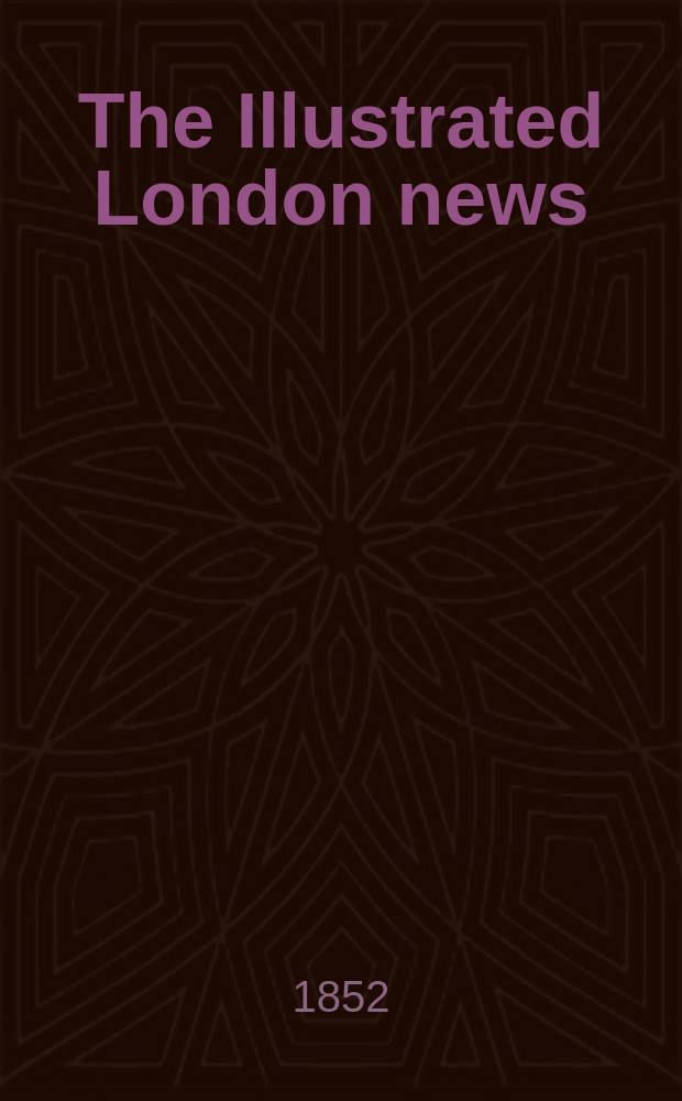 The Illustrated London news : for the week ending saturday ... Vol. 21, № 593