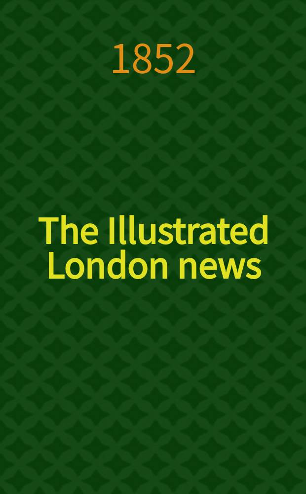 The Illustrated London news : for the week ending saturday ... Vol. 21, № 596