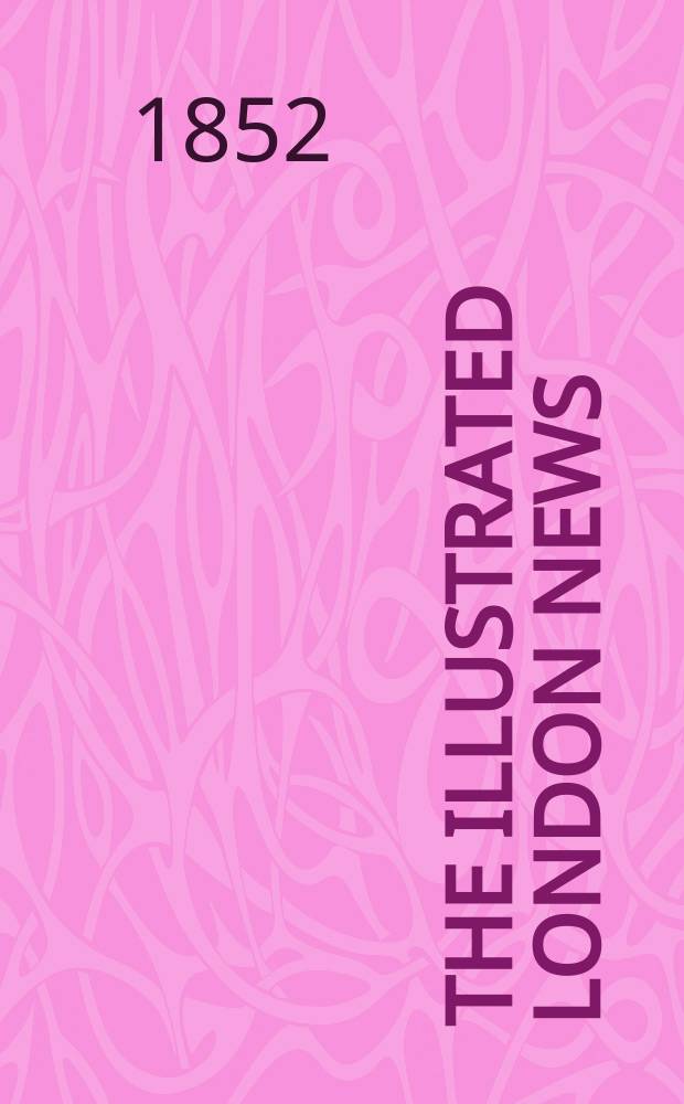 The Illustrated London news : for the week ending saturday ... Vol. 21, № 572