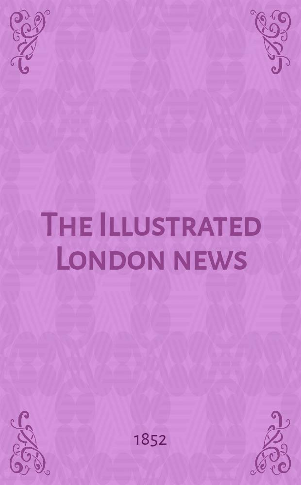The Illustrated London news : for the week ending saturday ... Vol. 21, № 570