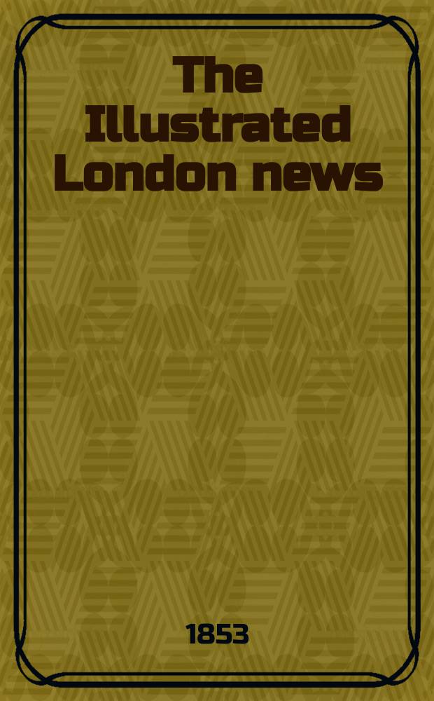 The Illustrated London news : for the week ending saturday ... Vol. 22, № 612