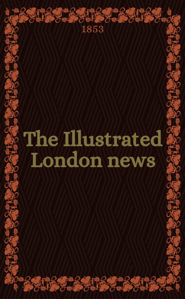 The Illustrated London news : for the week ending saturday ... Vol. 22, № 624