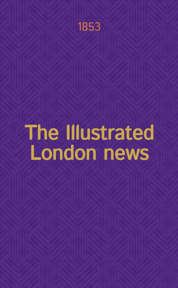 The Illustrated London news : for the week ending saturday ... Vol. 22, № 631