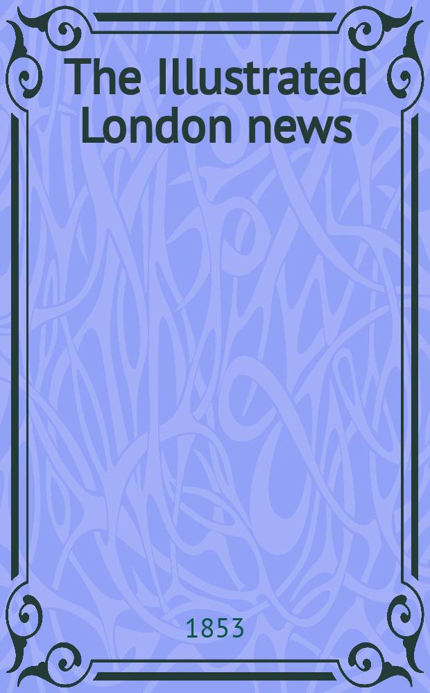 The Illustrated London news : for the week ending saturday ... Vol. 23, № 661